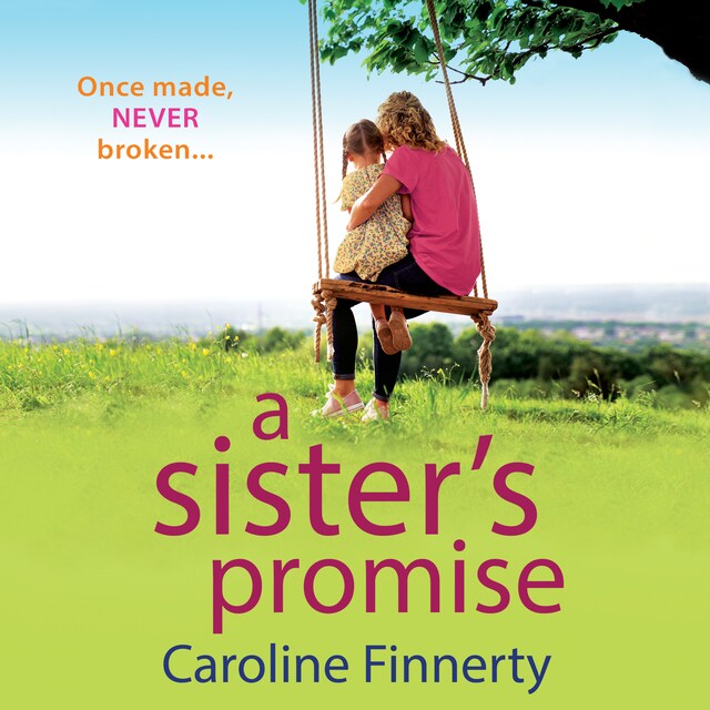 Bokomslag for A Sister's Promise - The BRAND NEW heartbreaking read from Caroline Finnerty for 2022 (Unabridged)