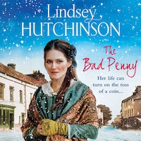 The Bad Penny - A BRAND NEW gritty, heart-wrenching historical saga from Lindsey Hutchinson for 2023 (Unabridged)