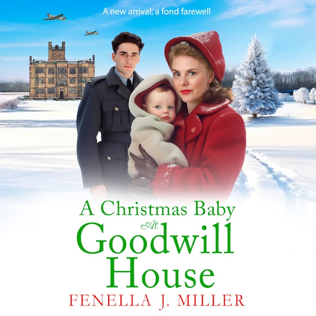 Portada de libro para A Christmas Baby at Goodwill House - The BRAND NEW emotional historical family saga from Fenella J MIller for Christmas 2023 (Unabridged)