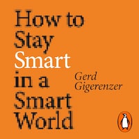 How to Stay Smart in a Smart World