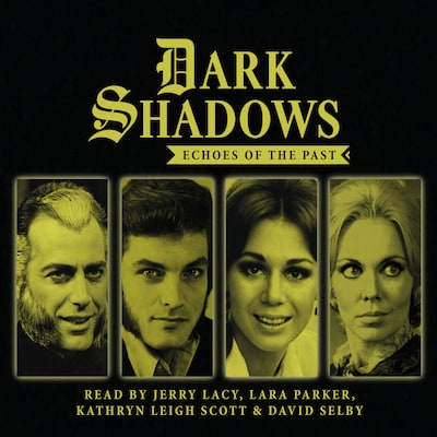 Dark Shadows - Echoes of the Past (Unabridged)
