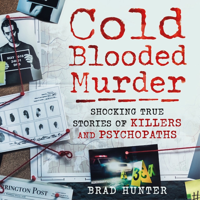 Book cover for Cold Blooded Murder - Shocking True Stories of Killers and Psychopaths (Unabridged)