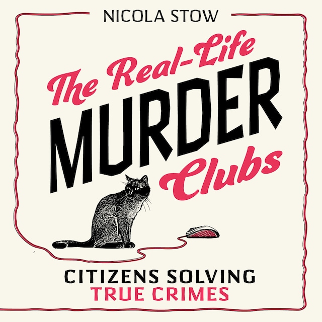 Kirjankansi teokselle The Real-Life Murder Clubs - Citizens Solving True Crimes (Unabridged)