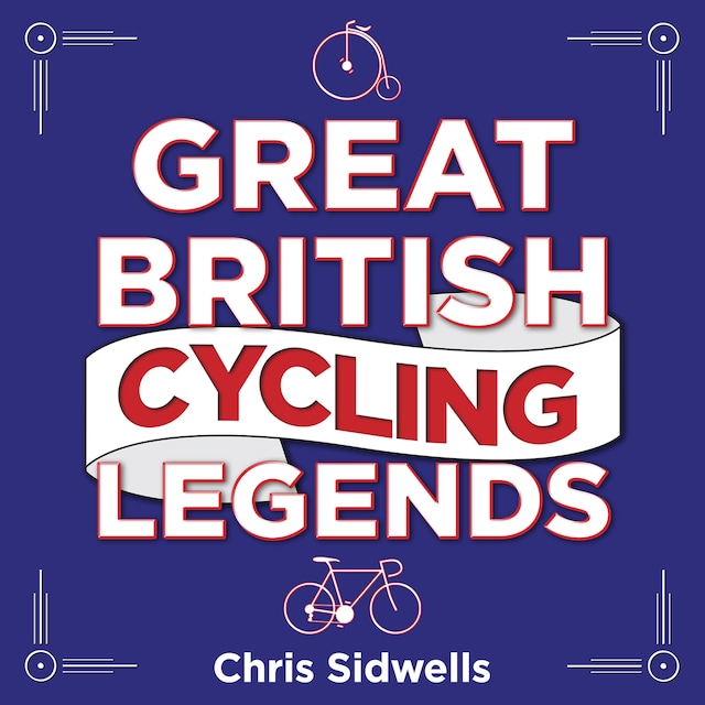 Book cover for Great British Cycling Legends (Unabridged)
