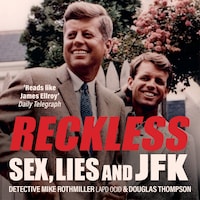 Reckless - Sex, Lies and JFK (Unabridged)