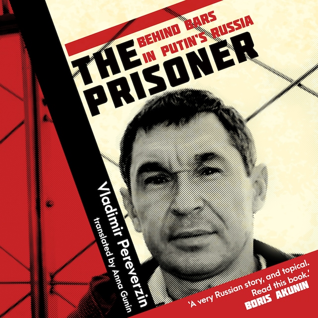 Book cover for The Prisoner - Behind Bars in Putin's Russia (Unabridged)