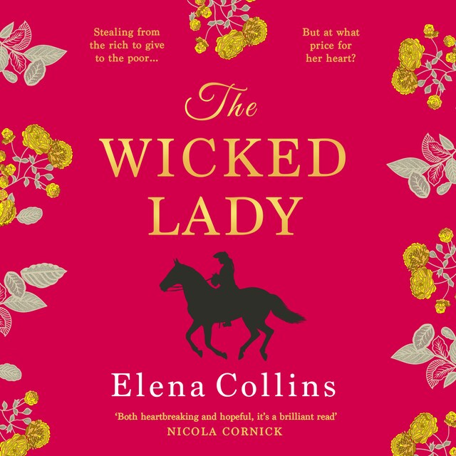 Bokomslag för Wicked Lady - The BRAND NEW utterly spellbinding novel from Elena Collins, based on the TRUE STORY of a female highwayman for 2024 (Unabridged)