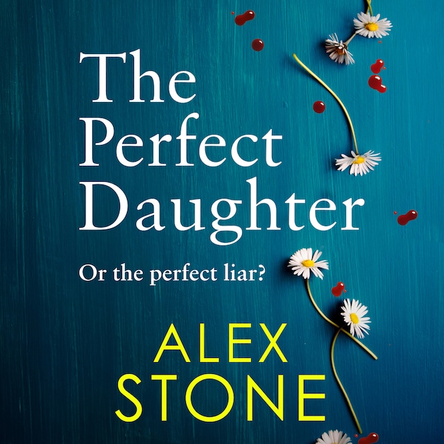 Book cover for The Perfect Daughter - An absolutely gripping new psychological thriller for 2021 (Unabridged)