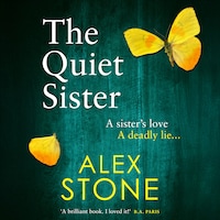 The Quiet Sister - A BRAND NEW utterly chilling psychological thriller from bestseller Alex Stone for 2025 (Unabridged)