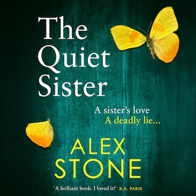 The Quiet Sister - A BRAND NEW utterly chilling psychological thriller from bestseller Alex Stone for 2025 (Unabridged)