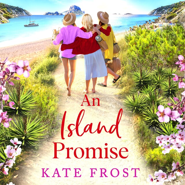 Bogomslag for Island Promise - The BRAND NEW sun-drenched getaway romance from TOP 5 BESTSELLER Kate Frost for summer 2024 (Unabridged)