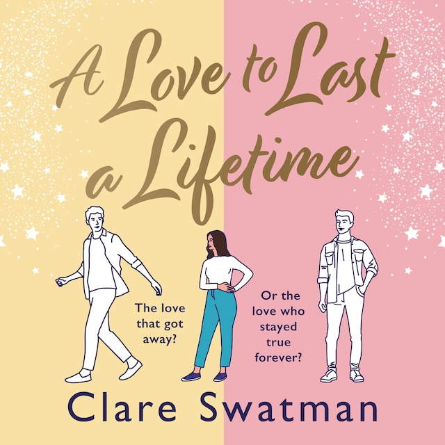 Couverture de livre pour A Love to Last a Lifetime - The Brand New epic love story from Clare Swatman, author of Before We Grow Old, for 2023 (Unabridged)