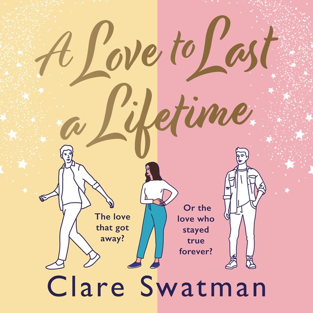 Boekomslag van A Love to Last a Lifetime - The Brand New epic love story from Clare Swatman, author of Before We Grow Old, for 2023 (Unabridged)