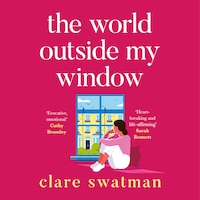 The World Outside My Window (Unabridged)