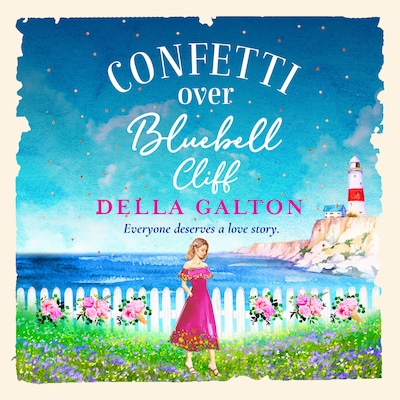 Confetti Over Bluebell Cliff - The Bluebell Cliff Series - The perfect feel-good read from Della Galton, Book 5 (Unabridged)