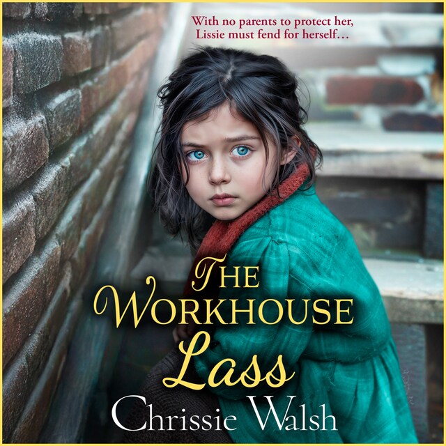 Book cover for Workhouse Lass - With no parents to protect her, Lissie must fend for herself ... (Unabridged)