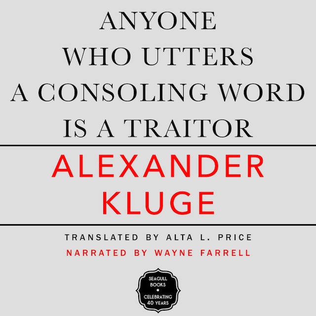 Book cover for Anyone Who Utters a Consoling Word Is a Traitor - 48 Stories for Fritz Bauer (Unabridged)