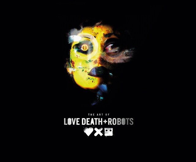 Okładka książki dla The Art of Love, Death + Robots