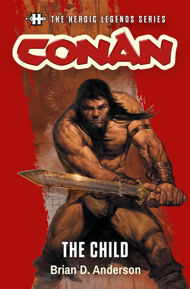Book cover for The Heroic Legends Series - Conan: The Child
