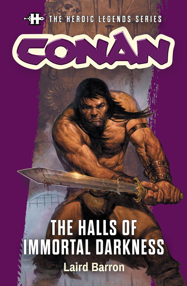 Book cover for The Heroic Legends Series - Conan: The Halls of Immortal Darkness