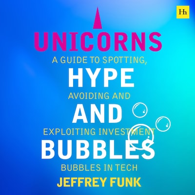 Unicorns, Hype, and Bubbles