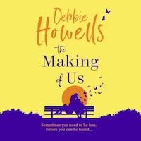 Making of Us - Discover a BRAND NEW uplifting book club pick from Debbie Howells for 2024 - Perfect for fans of David Nicholls and Jojo Moyes (Unabridged)