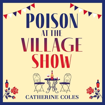 Poison at the Village Show - The Martha Miller Mysteries - The start of a page-turning cozy murder mystery series from Catherine Coles, Book 1 (Unabridged)