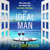 The Ideal Man - A BRAND NEW sun-drenched addictive psychological thriller from T.J. Emerson for 2023 (Unabridged)