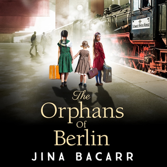 Book cover for The Orphans of Berlin - The BRAND NEW heartbreaking World War 2 historical novel by Jina Bacarr for 2022 (Unabridged)