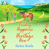 Finding Happiness at Heritage View - Heritage Cove, Book 5 (Unabridged)