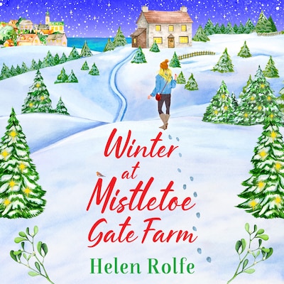 Winter at Mistletoe Gate Farm - Heritage Cove - An uplifting, feel-good read from Helen Rolfe, Book 4 (Unabridged)