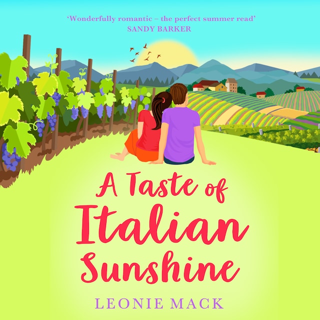 Boekomslag van A Taste of Italian Sunshine - A BRAND NEW perfect uplifting Italian summer romance from Leonie Mack for 2023 (Unabridged)