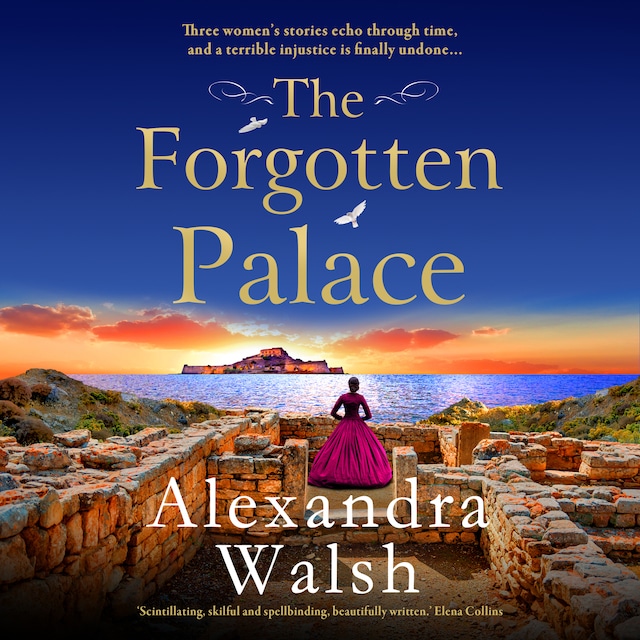 Bogomslag for The Forgotten Palace - A BRAND NEW unforgettable timeslip novel from Alexandra Walsh for 2023 (Unabridged)