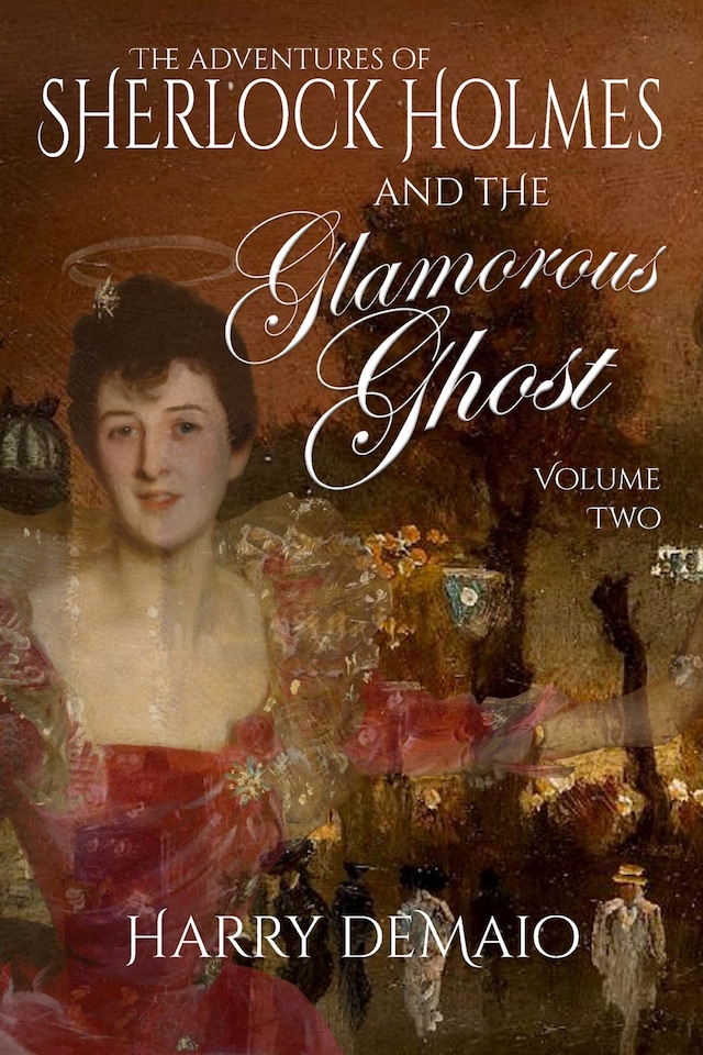 Book cover for The Adventures of Sherlock Holmes and the Glamorous Ghost - Book 2