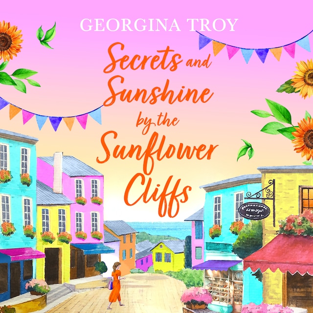 Book cover for Secrets and Sunshine by the Sunflower Cliffs - Sunflower Cliffs, Book 2 (Unabridged)