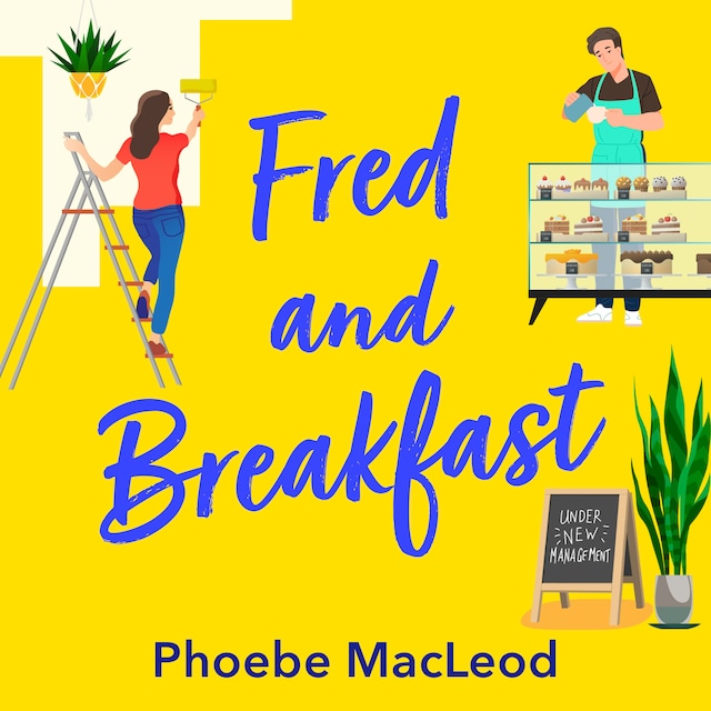 Buchcover für Fred and Breakfast - A laugh-out-loud, feel-good romantic comedy from Phoebe MacLeod (Unabridged)