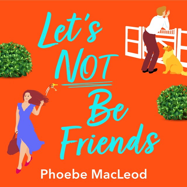 Portada de libro para Let's Not Be Friends - The BRAND NEW laugh-out-loud, feel-good romantic comedy from Phoebe MacLeod for 2022 (Unabridged)