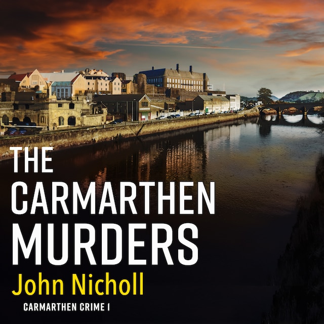 The Carmarthen Murders - Carmarthen Crime, Book 1 (Unabridged)