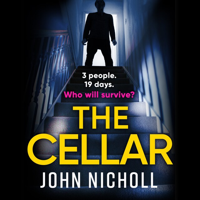 Book cover for The Cellar - The Brand New shocking, addictive psychological thriller from John Nicholl for 2022 (Unabridged)