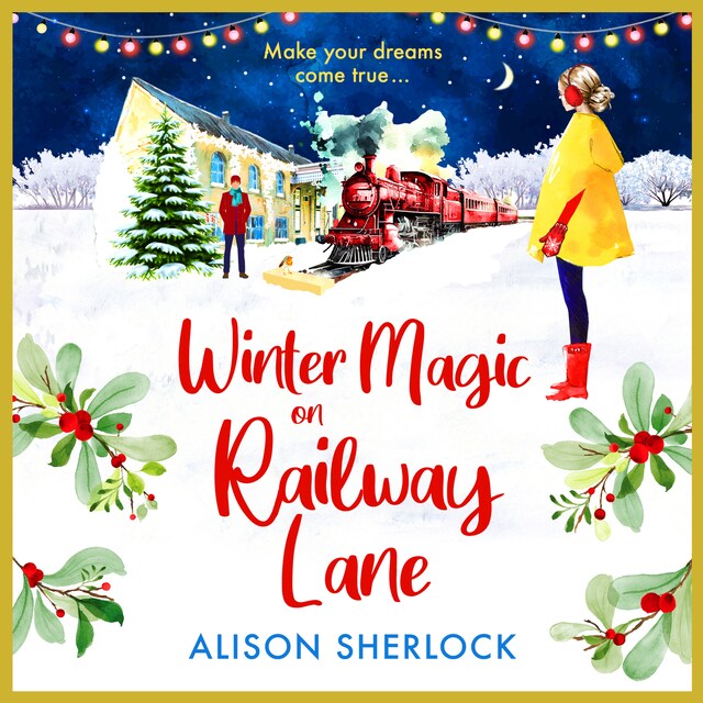 Book cover for Winter Magic on Railway Lane - A BRAND NEW uplifting, cosy, festive romance from Alison Sherlock for 2024 (Unabridged)