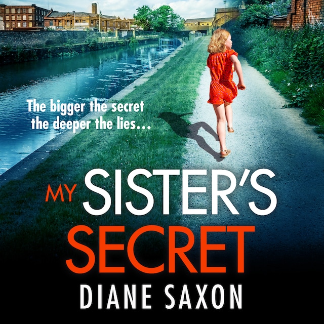 Book cover for My Sister's Secret - The BRAND NEW unforgettable psychological thriller from Diane Saxon, author of My Little Brother, for 2023 (Unabridged)