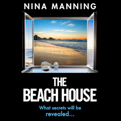 The Beach House - The completely addictive psychological thriller from Nina Manning (Unabridged)