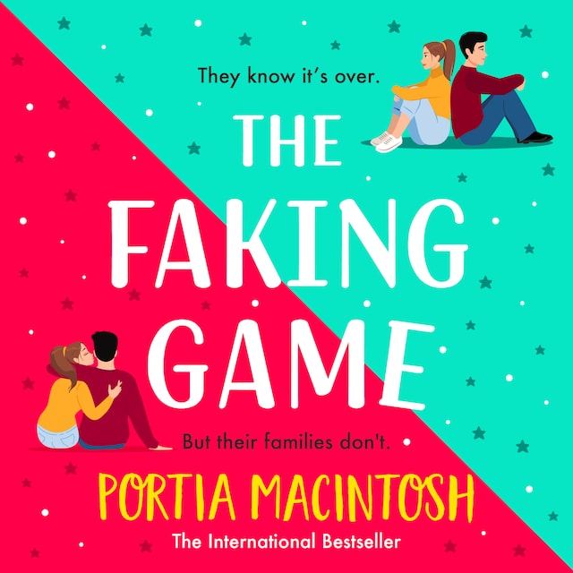 The Faking Game - The BRAND NEW laugh-out-loud fake relationship romantic comedy from Portia MacIntosh for 2023 (Unabridged)