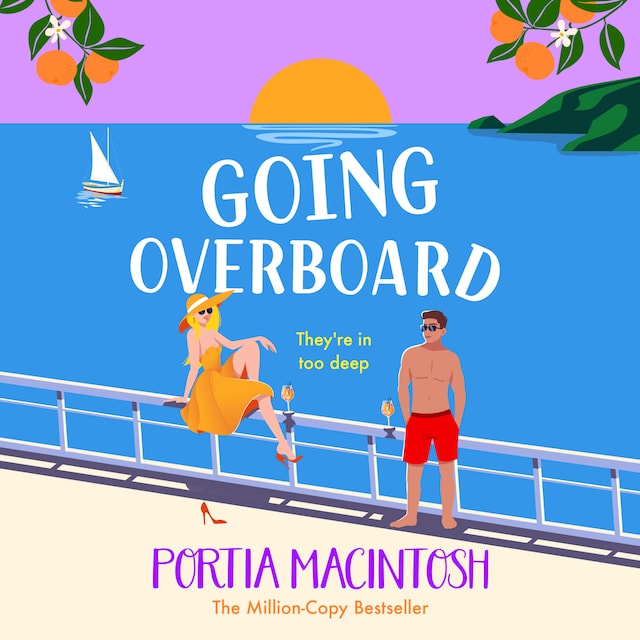 Book cover for Going Overboard - A BRAND NEW gorgeous, utterly hilarious, forced proximity summer romance from Portia MacIntosh (Unabridged)
