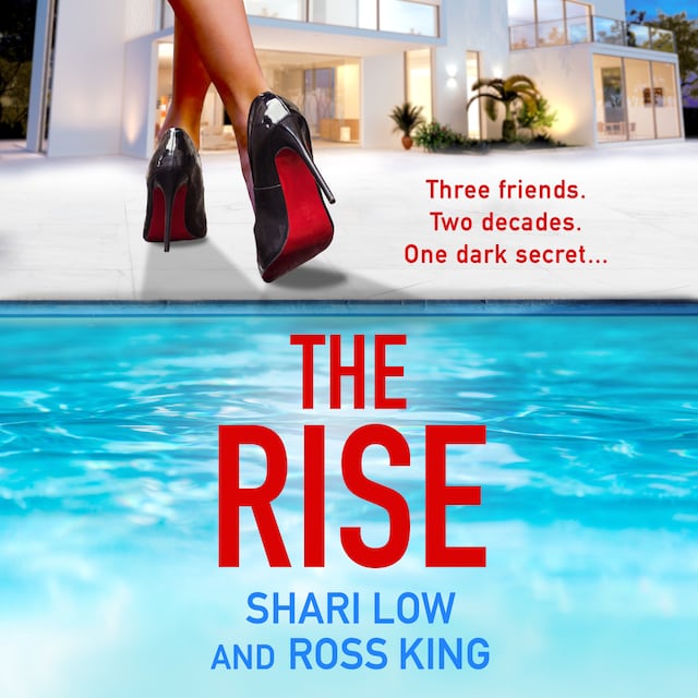 Book cover for The Rise - A gritty, glamorous thriller from Shari Low and TV's Ross King for 2022 (Unabridged)