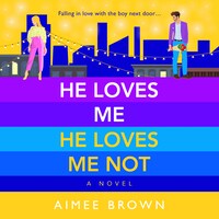He Loves Me, He Loves Me Not - A laugh-out-loud friends-to-lovers romantic comedy (Unabridged)
