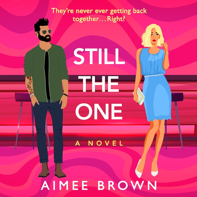 Book cover for Still The One - They're never ever getting back together ... right? (Unabridged)