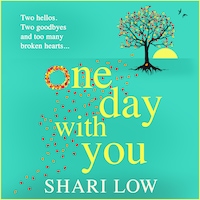 One Day With You - The BRAND NEW uplifting read of love, family and friendship from Shari Low for 2023 (Unabridged)