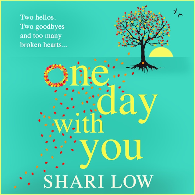 Book cover for One Day With You - The BRAND NEW uplifting read of love, family and friendship from Shari Low for 2023 (Unabridged)