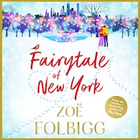 Fairytale of New York - The BRAND NEW warm, feel-good read from NUMBER ONE BESTSELLER Zoë Folbigg for Christmas 2023 (Unabridged)
